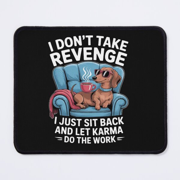 Item preview, Don't take Revenge I just sit Back and let Karma do Work designed and sold by Vastingan.
