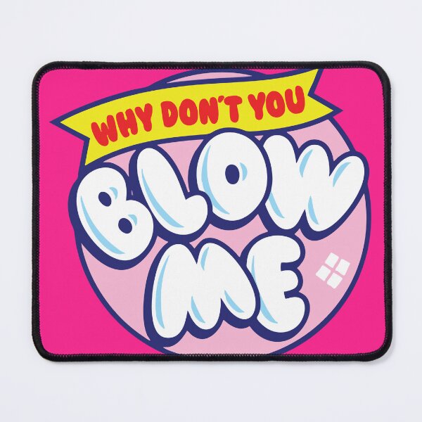 Item preview, Funny Parody Design – “Why Don’t You Blow Me” Adult Humor Graphic designed and sold by DirtyGirlGraphics.