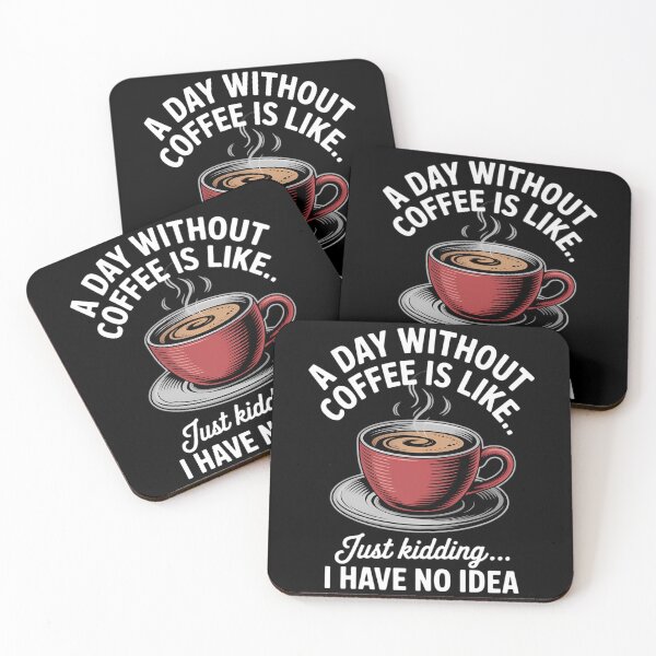Item preview, A Day Without Coffee is Like Just Kidding... I Have No idea designed and sold by papertaless.