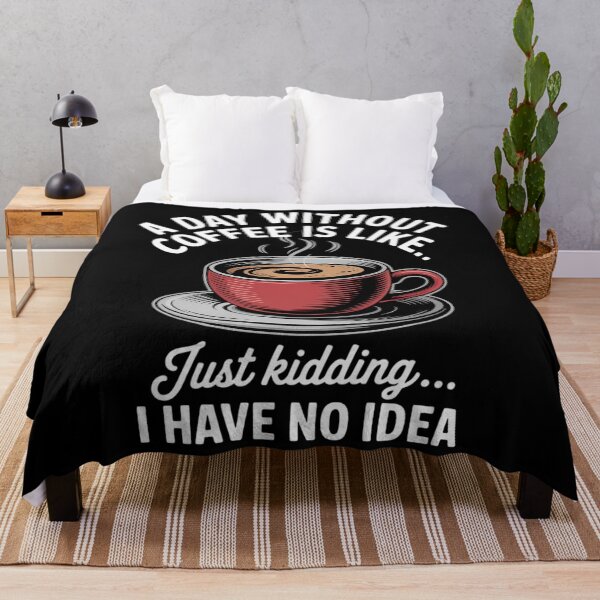 Item preview, A Day Without Coffee is Like Just Kidding... I Have No idea designed and sold by papertaless.