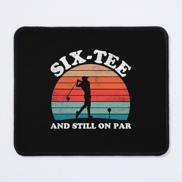 Item preview, Six-tee And Still On Par designed and sold by NQArtist.
