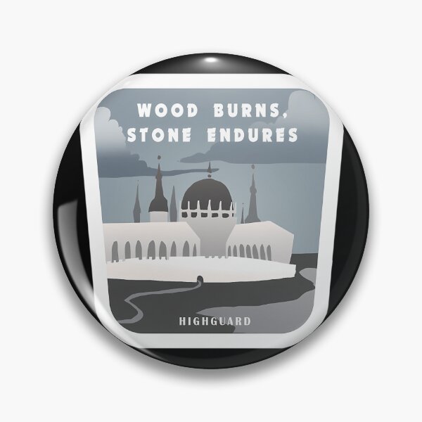 Item preview, Highguard - Wood Burns Stone Endures. designed and sold by KathlenArnold.