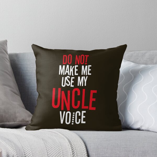 Item preview, Do Not Make Me Use My Uncle Voice designed and sold by LooseThreades.