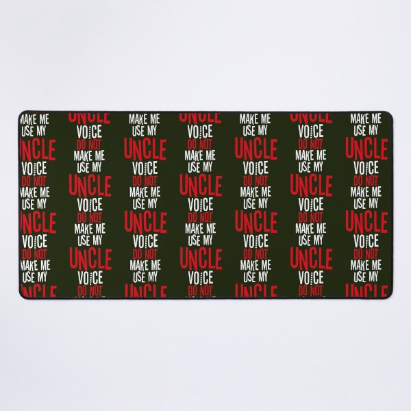 Item preview, Do Not Make Me Use My Uncle Voice designed and sold by LooseThreades.