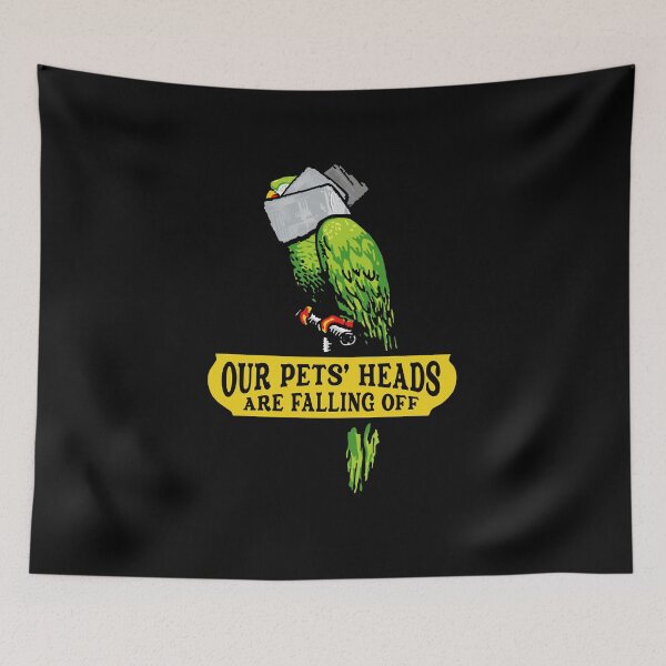 Item preview, Our Pets' Heads Are Falling Off  designed and sold by dwightzz1x.