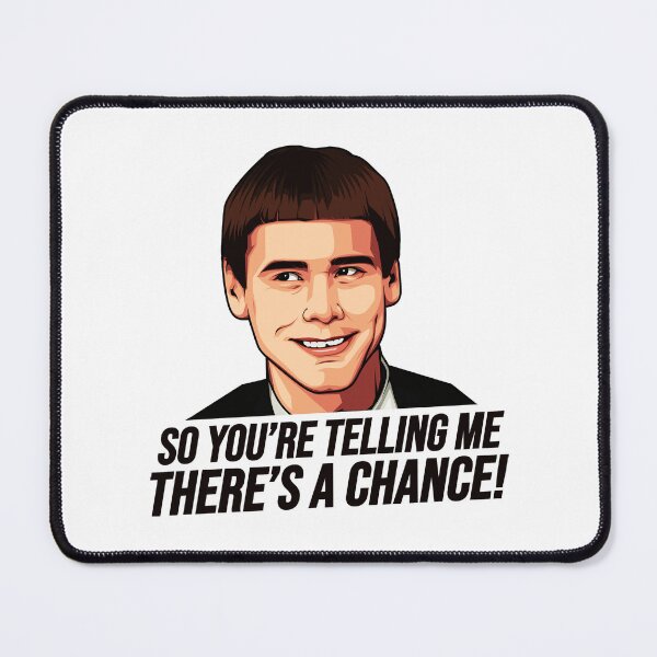 Item preview, Dumb And Dumber, So You're Telling Me There's A Chance designed and sold by dwightzz1x.