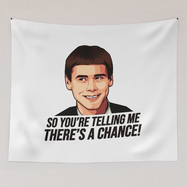 Item preview, Dumb And Dumber, So You're Telling Me There's A Chance  designed and sold by dwightzz1x.