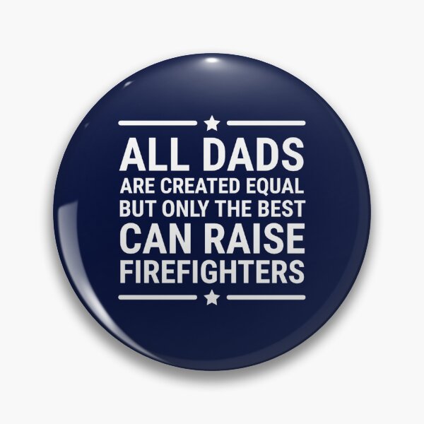 Item preview, All Dads Are Created Equal Firefighter  designed and sold by dariuselmer.