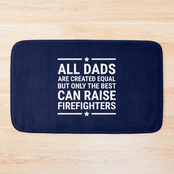 Item preview, All Dads Are Created Equal Firefighter  designed and sold by dariuselmer.