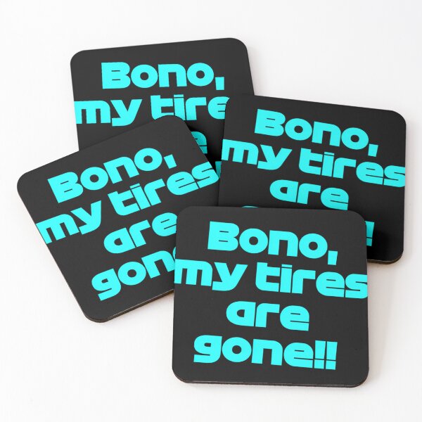 Item preview, Bono My Tires Are Gone F1 Driver Quote designed and sold by JoeyBuckne.