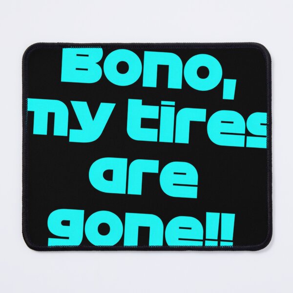 Item preview, Bono My Tires Are Gone F1 Driver Quote designed and sold by JoeyBuckne.