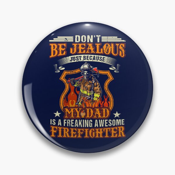 Item preview, Don_t Be Jealous Just Because My Dad Is A Freaking Awesome Firefighter designed and sold by dariuselmer.