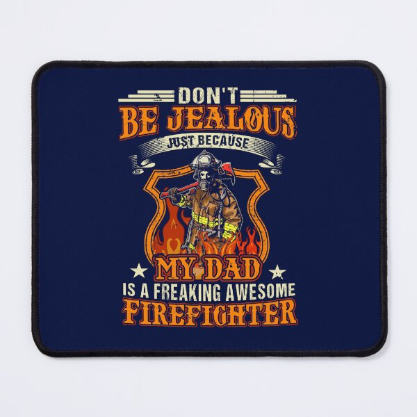Item preview, Don_t Be Jealous Just Because My Dad Is A Freaking Awesome Firefighter designed and sold by dariuselmer.