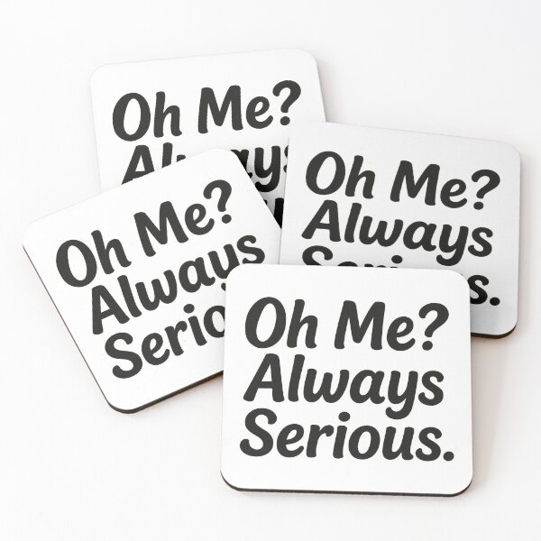 Item preview, Oh Me? Always Serious - Funny Sarcastic Minimalist Text Design designed and sold by inkoutninja.