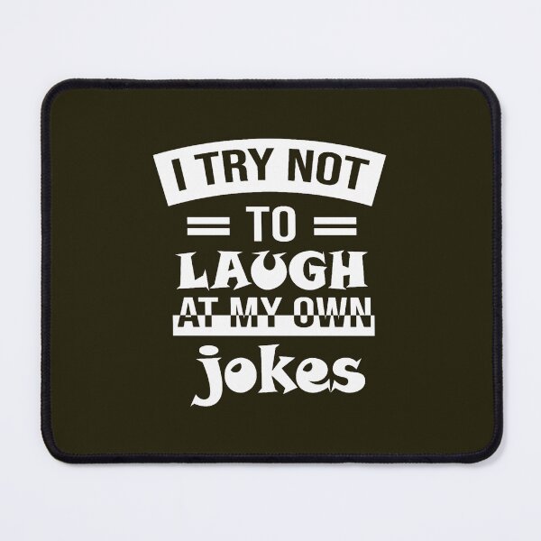 Item preview, I Try Not To Laugh At My Own Jokes(1) designed and sold by MagiCatsophia.