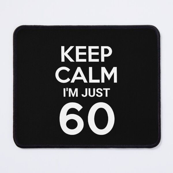 Item preview, 60th Birthday Keep Calm Im Just 60 – Funny 60th Birthday Design designed and sold by TheTrendsDesk.