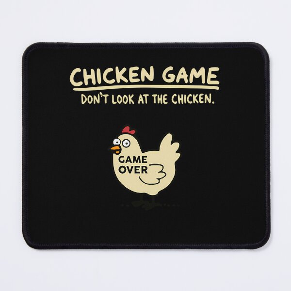 Item preview, Chicken Game - Dont Look At The Chicken designed and sold by NakishaHailstoc.
