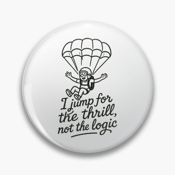 Item preview, I Jump for the Thrill Not the Logic - Funny Skydiving Adventure Quote Design designed and sold by inkoutninja.