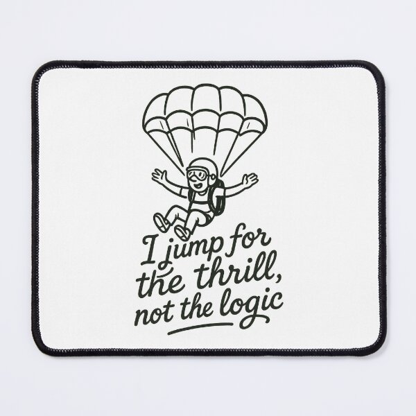 Item preview, I Jump for the Thrill Not the Logic - Funny Skydiving Adventure Quote Design designed and sold by inkoutninja.