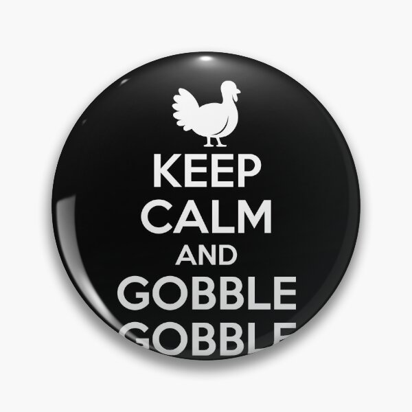Item preview, Funny Thanksgiving Keep Calm and Gobble Gobble Turkey Day designed and sold by TheTrendsDesk.