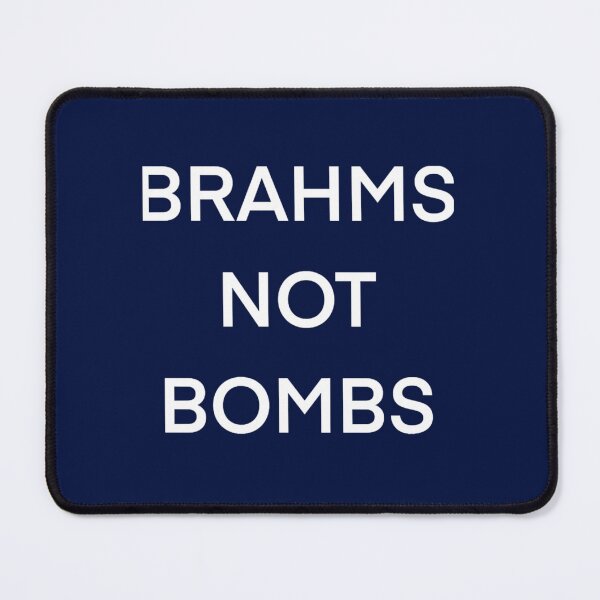 Item preview, Brahms Not Bombs  designed and sold by jacinthaella.