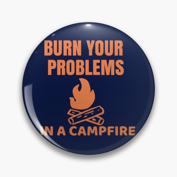 Item preview, Burn you problems in a campfire designed and sold by jacinthaella.