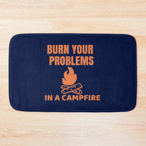 Item preview, Burn you problems in a campfire designed and sold by jacinthaella.