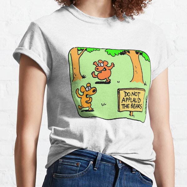 Do not applaud the bears Classic T-Shirt
