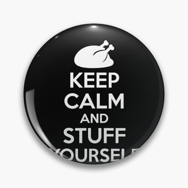 Item preview, Funny thanksgiiving Keep Calm and Stuff Yourself Turkey Day Friendsgiving designed and sold by TheTrendsDesk.