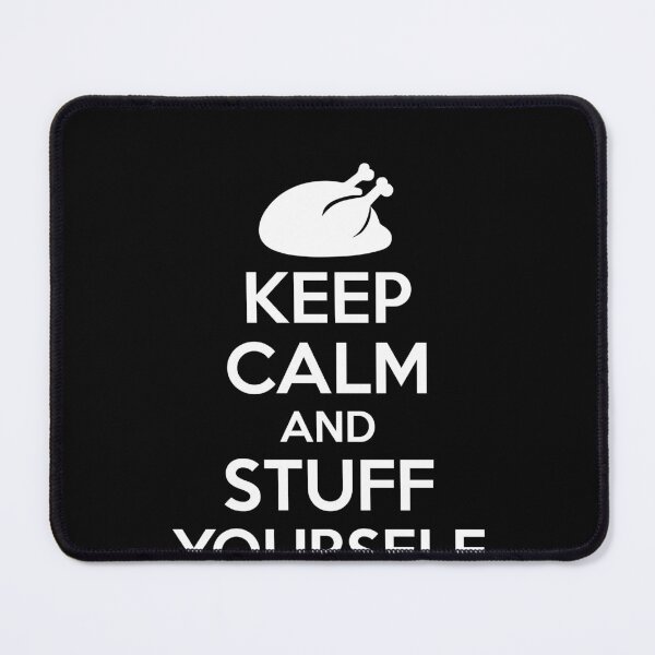 Item preview, Funny thanksgiiving Keep Calm and Stuff Yourself Turkey Day Friendsgiving designed and sold by TheTrendsDesk.