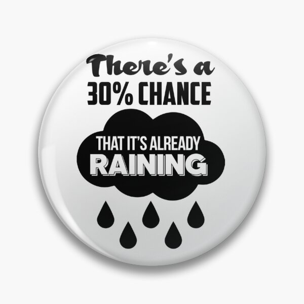 Item preview, Mean Girls Theres a 30 Chance That Its Already Raining  designed and sold by jacinthaella.