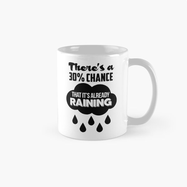 Item preview, Mean Girls Theres a 30 Chance That Its Already Raining  designed and sold by jacinthaella.