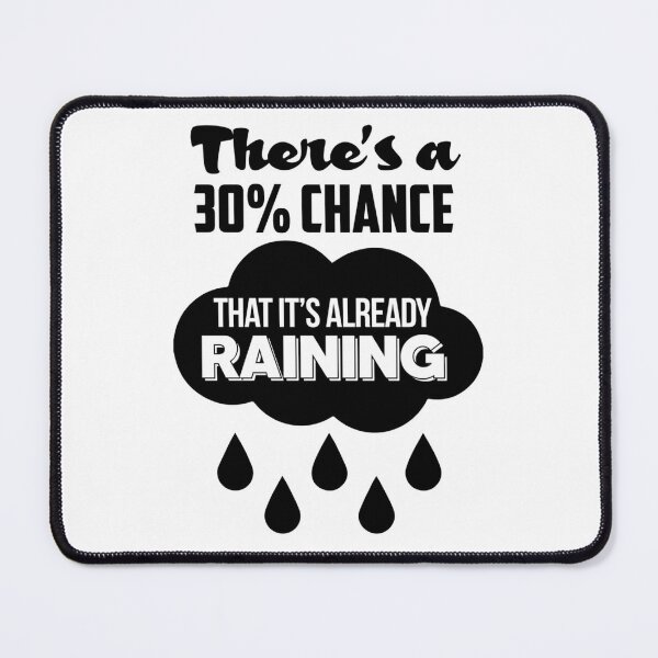 Item preview, Mean Girls Theres a 30 Chance That Its Already Raining  designed and sold by jacinthaella.