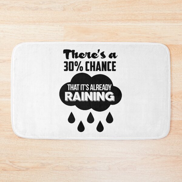 Item preview, Mean Girls Theres a 30 Chance That Its Already Raining  designed and sold by jacinthaella.
