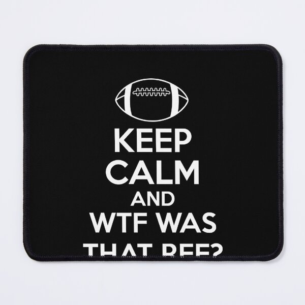 Item preview, Rugby Keep Calm and WTF Was That Ref Sports Fan Design designed and sold by TheTrendsDesk.