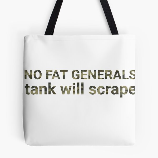 Item preview, No Fat Generals (Tank Will Scrape) Satirical Military Design designed and sold by charliebarly.