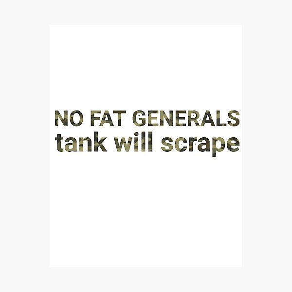 Item preview, No Fat Generals (Tank Will Scrape) Satirical Military Design designed and sold by charliebarly.