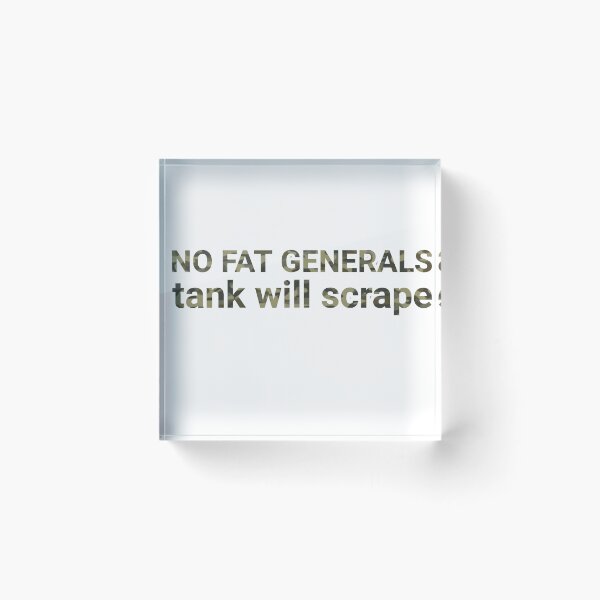 Item preview, No Fat Generals (Tank Will Scrape) Satirical Military Design designed and sold by charliebarly.