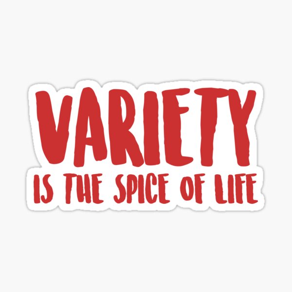 Item preview, VARIETY IS THE SPICE OF LIFE! We all want SURPRISES! designed and sold by Capiral Bucketlist.