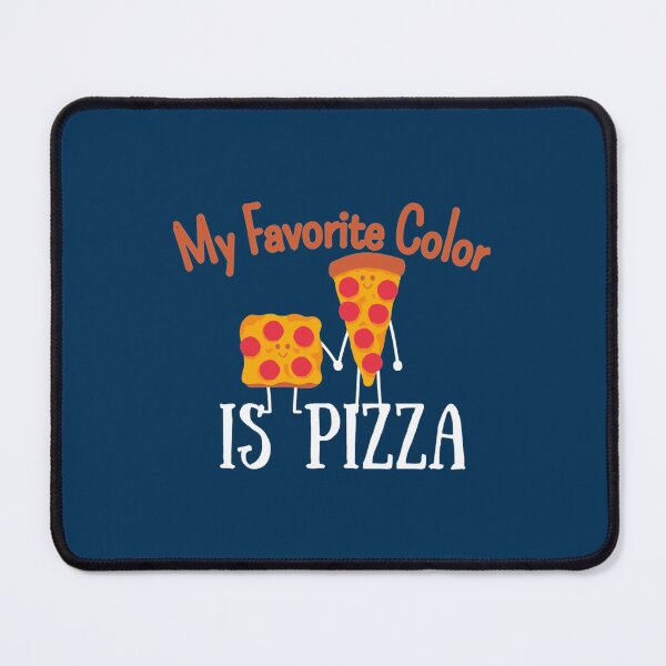 Item preview, My Favorite Color Is Pizza           designed and sold by AdamLindgren.