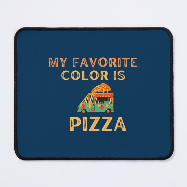 Item preview, My Favorite Color Is Pizza     (1) designed and sold by AdamLindgren.