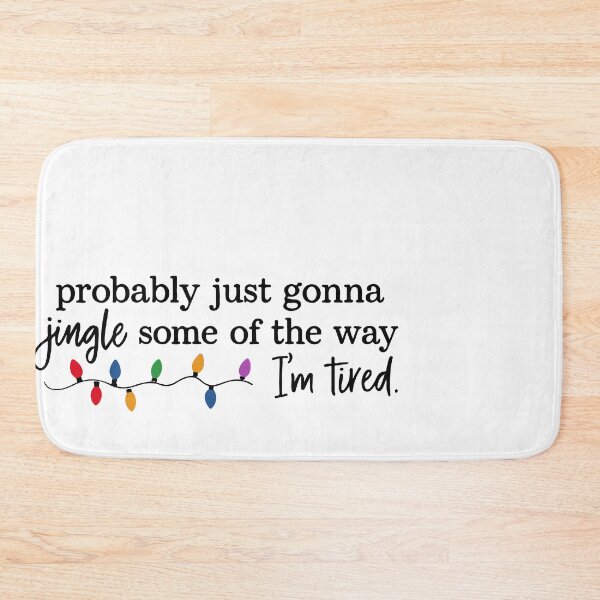 Item preview, Probably Just Gonna Jingle Some Of The Way I’m Tired designed and sold by kiralynstration.