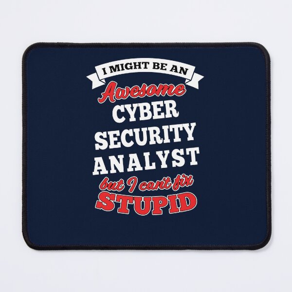 Item preview, Awesome Cyber Security Analyst But Can_t Fix Stupid designed and sold by CheyanneHauck.