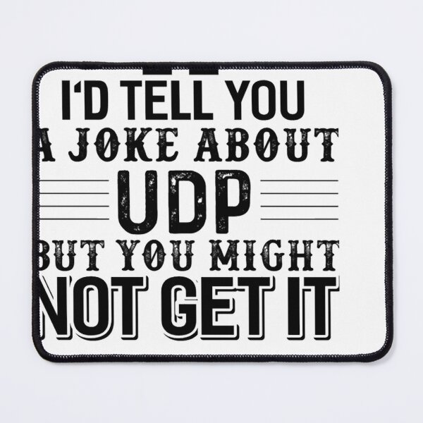 Item preview, Computer Science Programmer UDP Joke  designed and sold by CheyanneHauck.