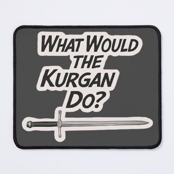 Item preview, Highlander Movie Artwork: What Would the Kurgan Do? designed and sold by PinUpPizzazz.