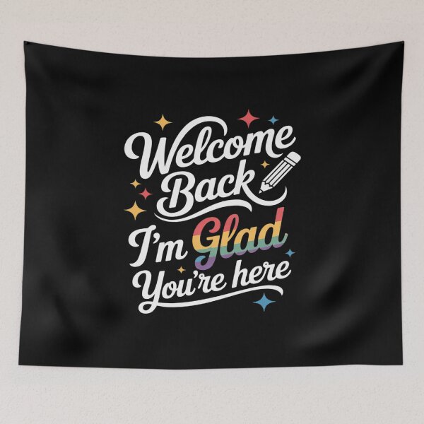 Item preview, Welcome Back I'm Glad You're Here Back to School First Day designed and sold by PeteHomenick.