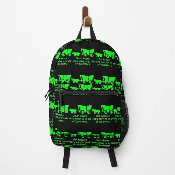 Item preview, Get in losers we're going to go die of dysentery designed and sold by xpgokbwznuo69.