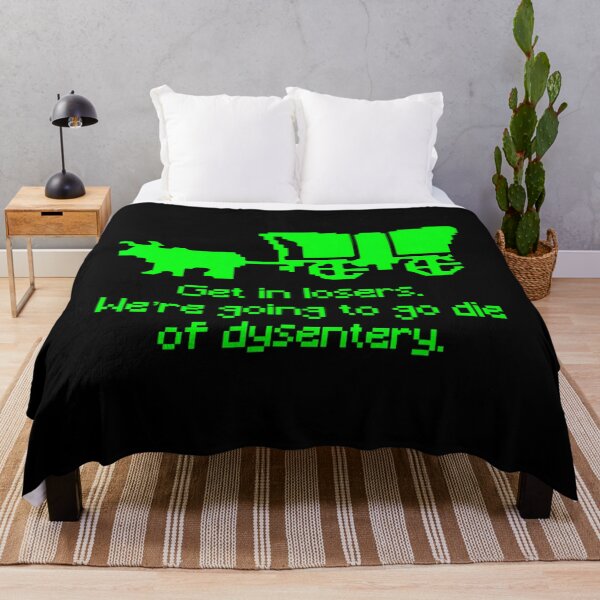 Item preview, Get in losers we're going to go die of dysentery designed and sold by xpgokbwznuo69.