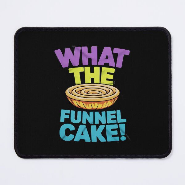 Item preview, What The Funnel Cake designed and sold by PeteHomenick.