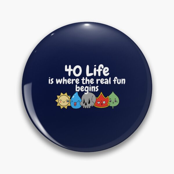 Item preview, 40 Life is where the real fun begins MTG Inspired designed and sold by TitusStephen.